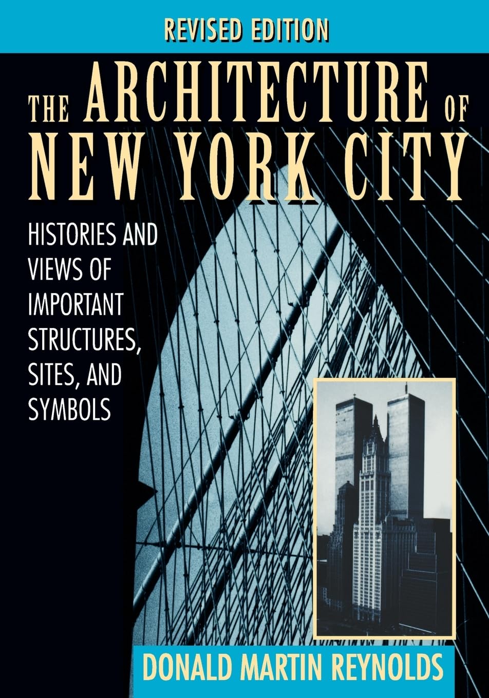 The Architecture of New York City: Histories and Views of Important Structures, Sites, and Symbols