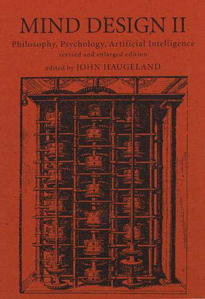 Mind Design II: Philosophy, Psychology, and Artificial Intel