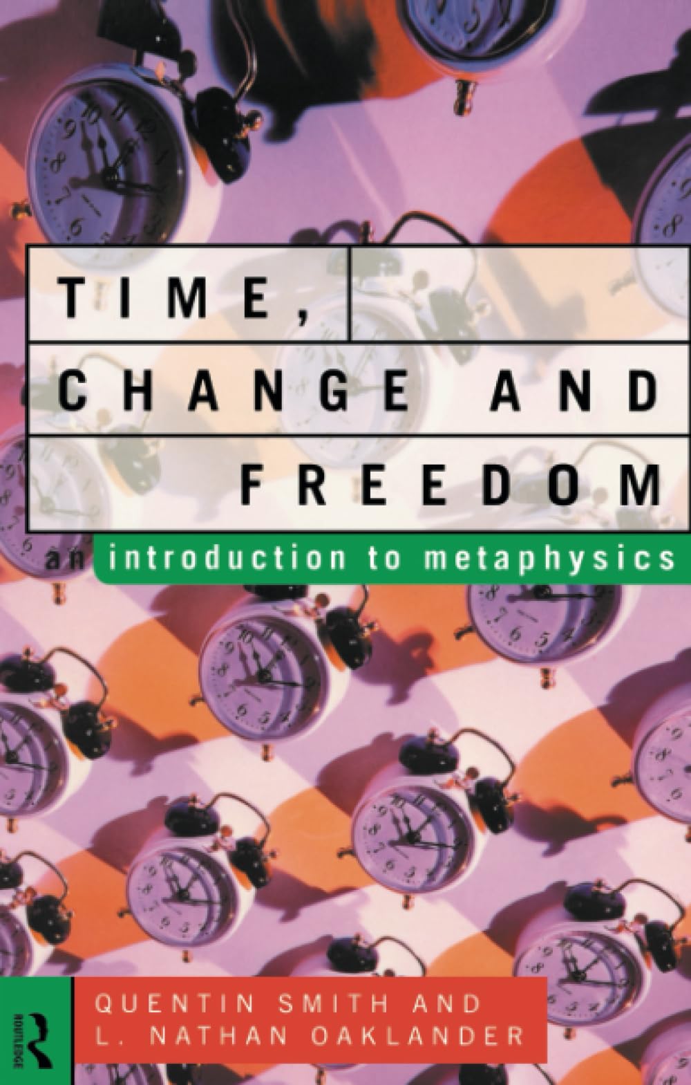 Time, Change and Freedom: An Introduction to Metaphysics