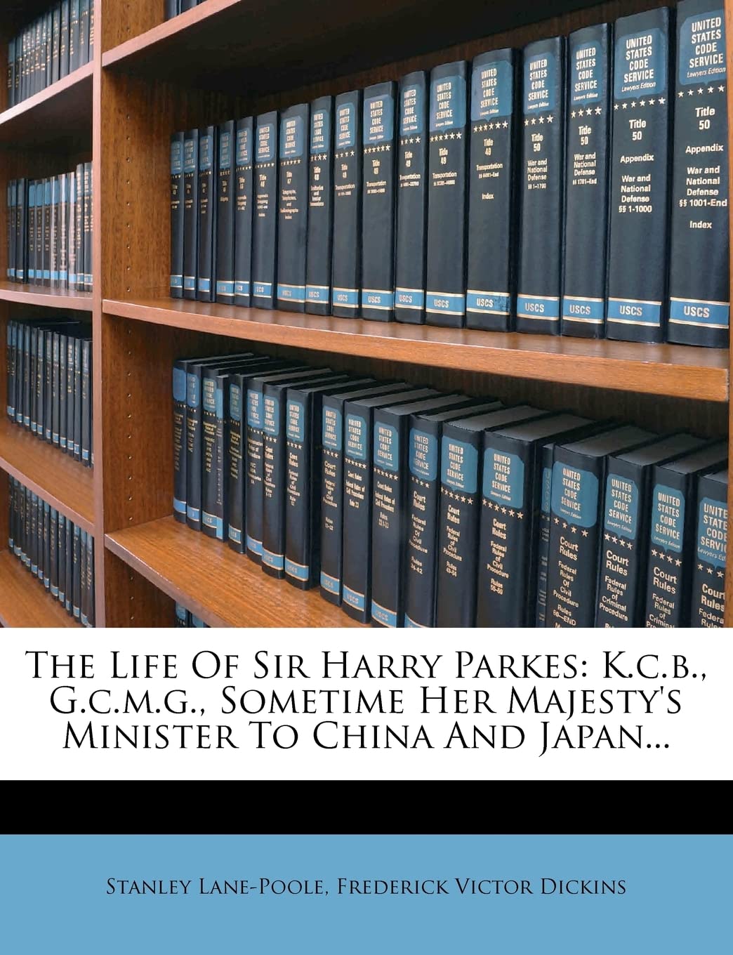 The Life Of Sir Harry Parkes: K.c.b., G.c.m.g., Sometime Her Majesty's Minister To China And Japan...