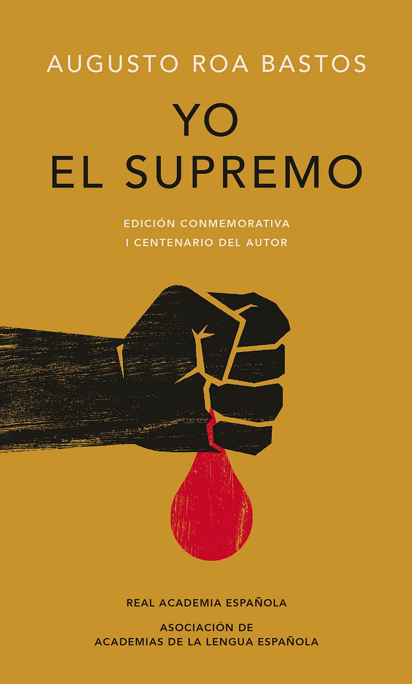 Yo el supremo (Edición conmemorativa de la RAE y la ASALE) / I the Supreme. Comm emorative Edition (Spanish Edition)
