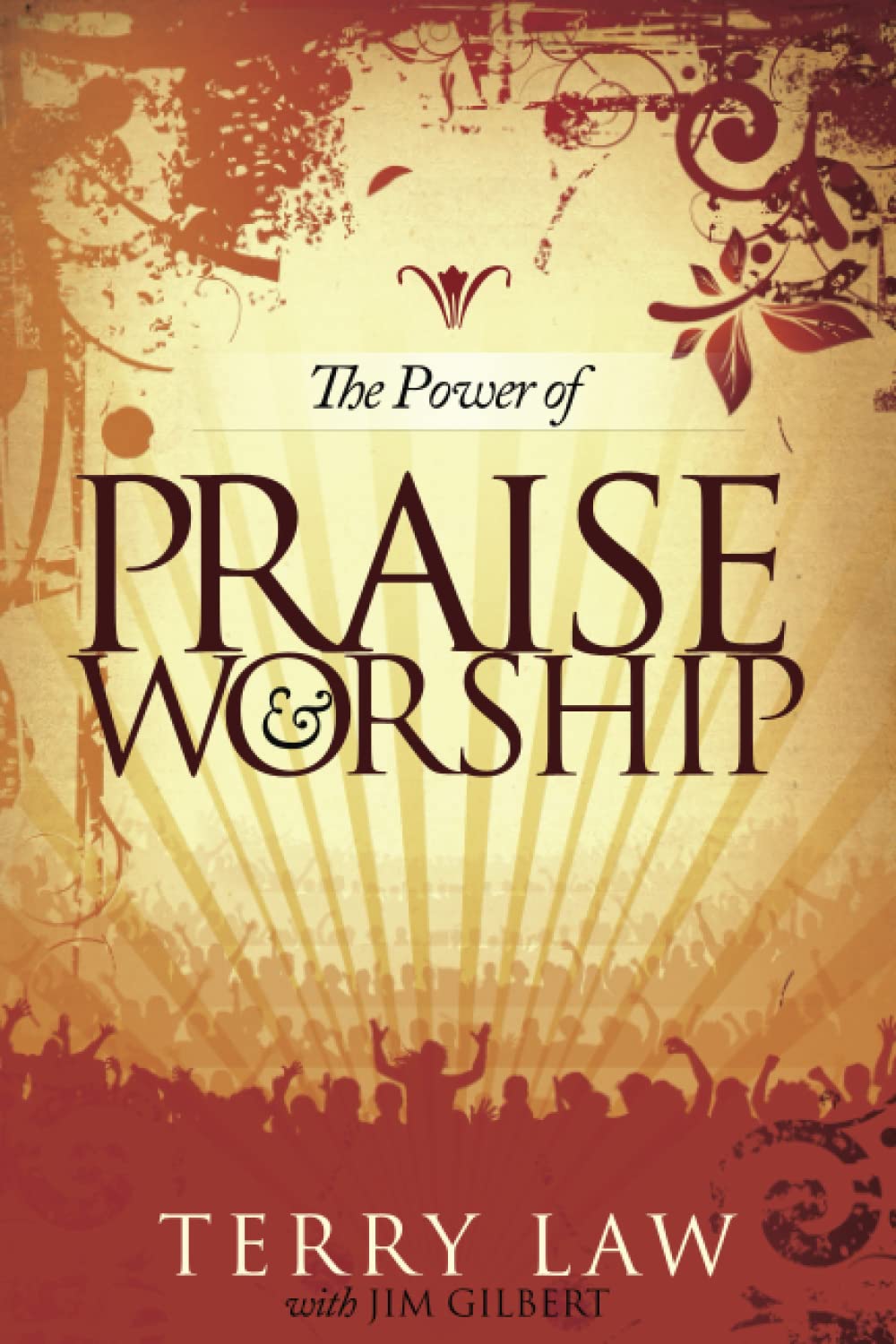 The Power of Praise & Worship by Terry Law