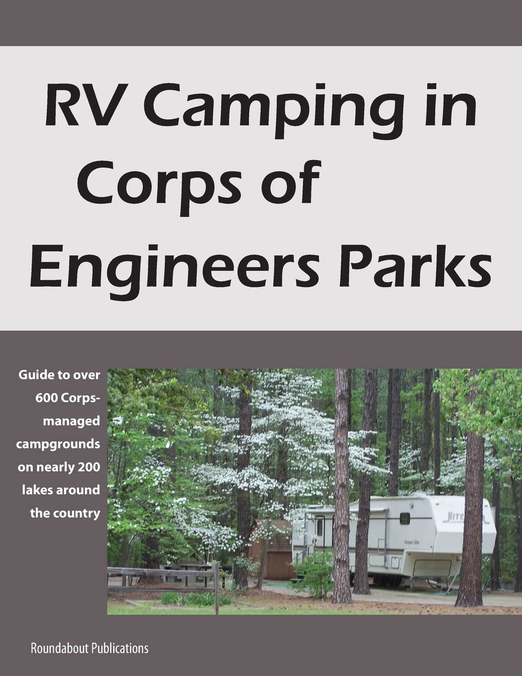 RV Camping in Corps of Engineers Parks: Guide to over 600 Corps-managed campgrounds on nearly 200 lakes around the country