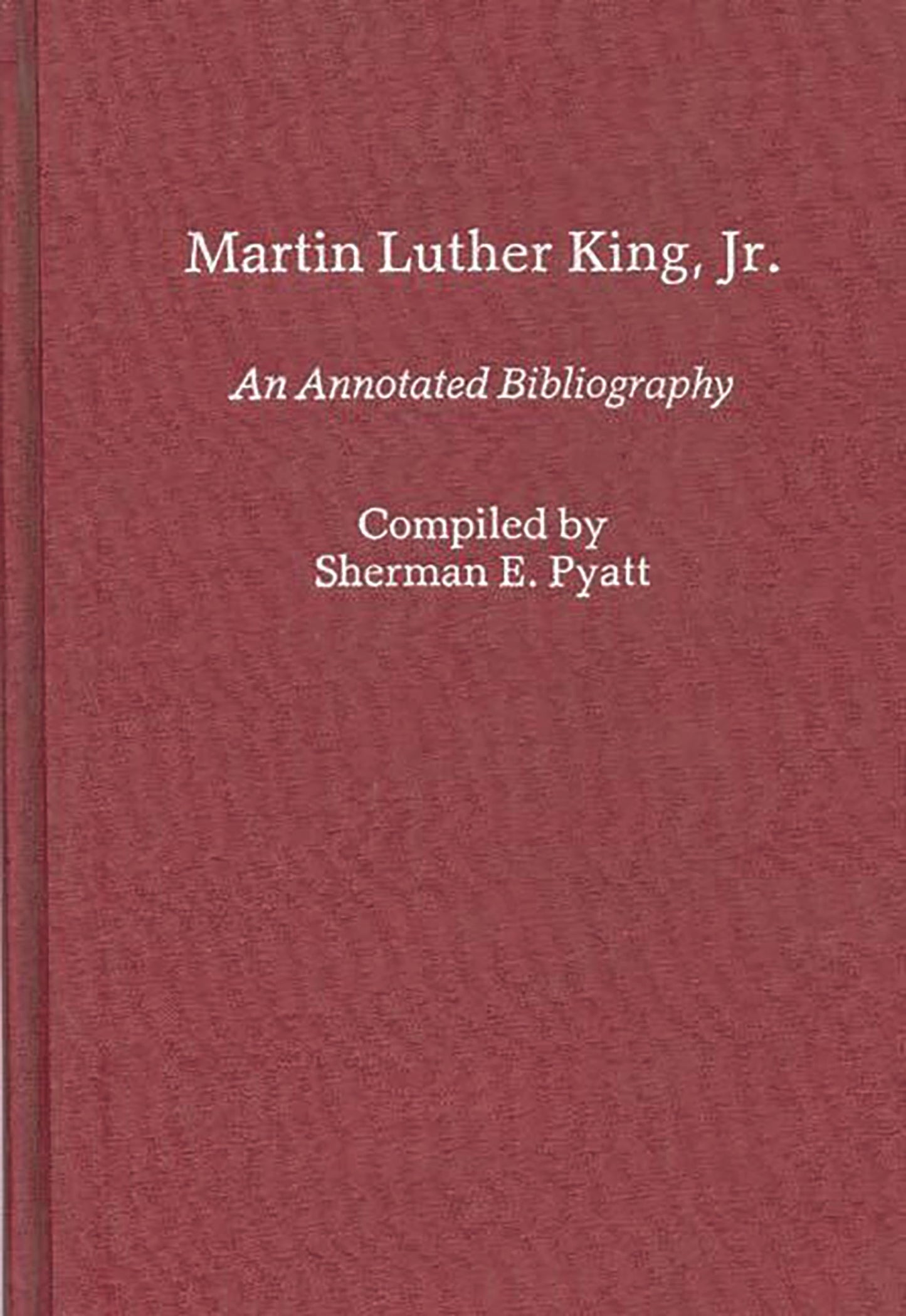 Martin Luther King, Jr An Annotated Bibliography (Bibliographies and Indexes in Afro-American and African Studies)