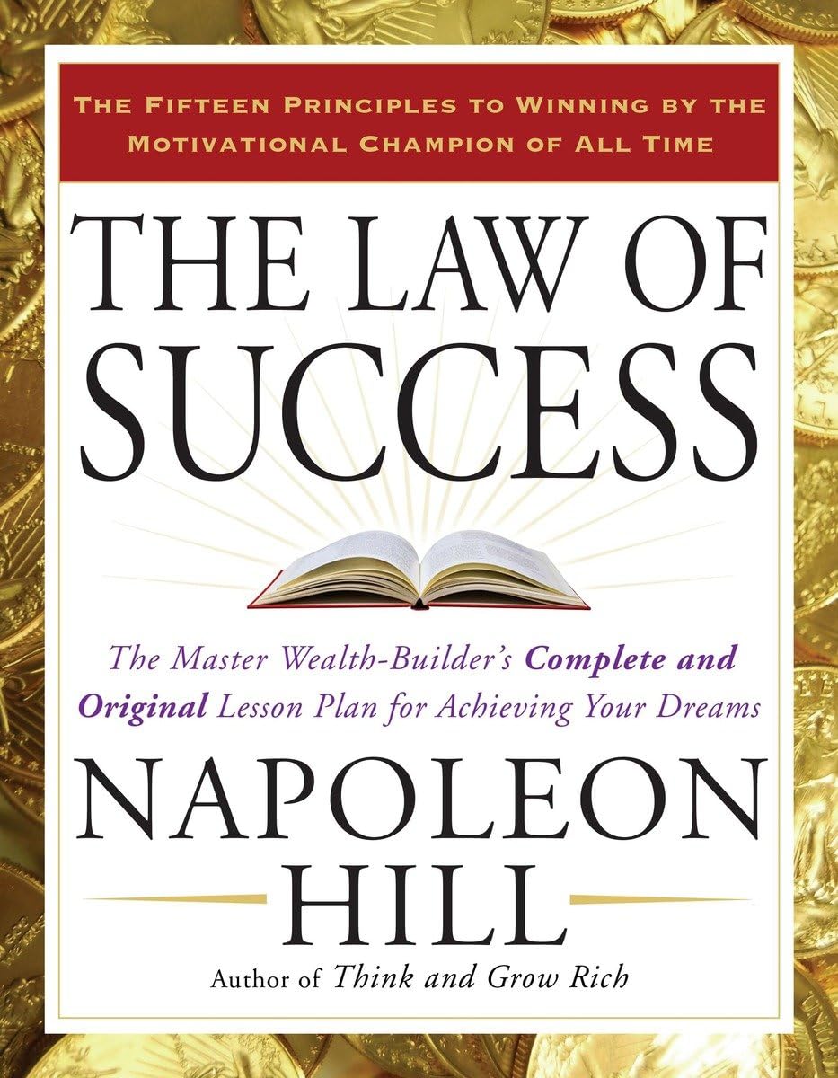 The Law of Success: The Master Wealth-Builder's Complete and