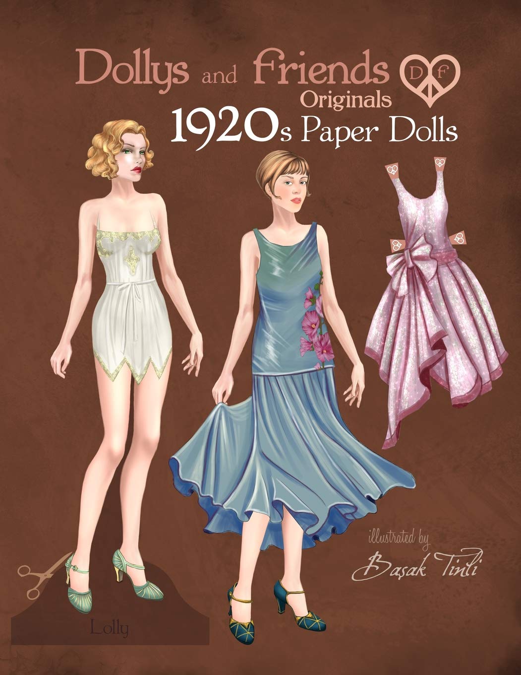 Dollys and Friends Originals 1920s Paper Dolls: Roaring Twenties Vintage Fashion Paper Doll Collection (Dollys and Friends ORIGINALS Paper Dolls)