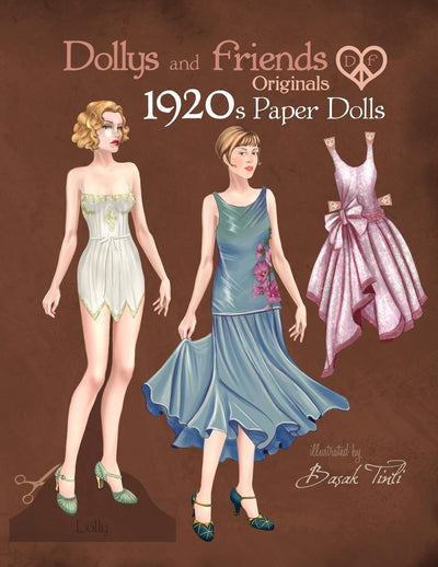 Dollys and Friends Originals 1920s Paper Dolls: Roaring Twenties Vintage Fashion Paper Doll Collection (Dollys and Friends ORIGINALS Paper Dolls)