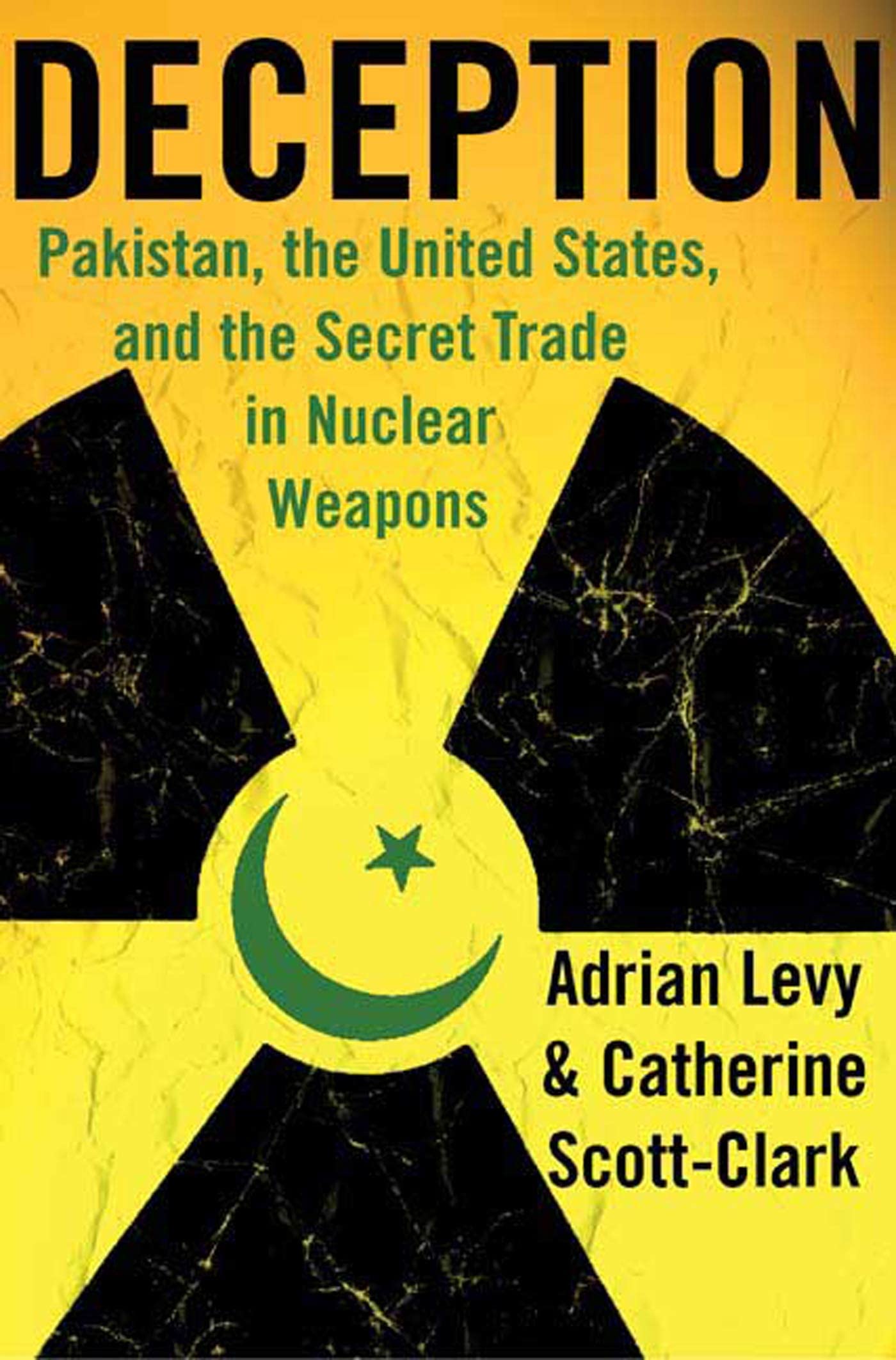 Deception: Pakistan, the United States, and the Secret Trade