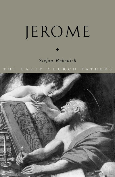 Jerome (The Early Church Fathers) by Stefan Rebenich