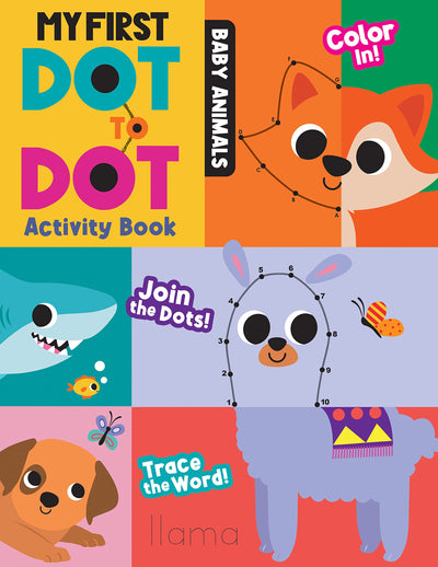 My First Dot To Dot Activity Book: Baby Animals: Awesome Dot to Dot & Coloring Activities for Toddlers & Preschoolers with Horses, Cows, & More Baby Animals!