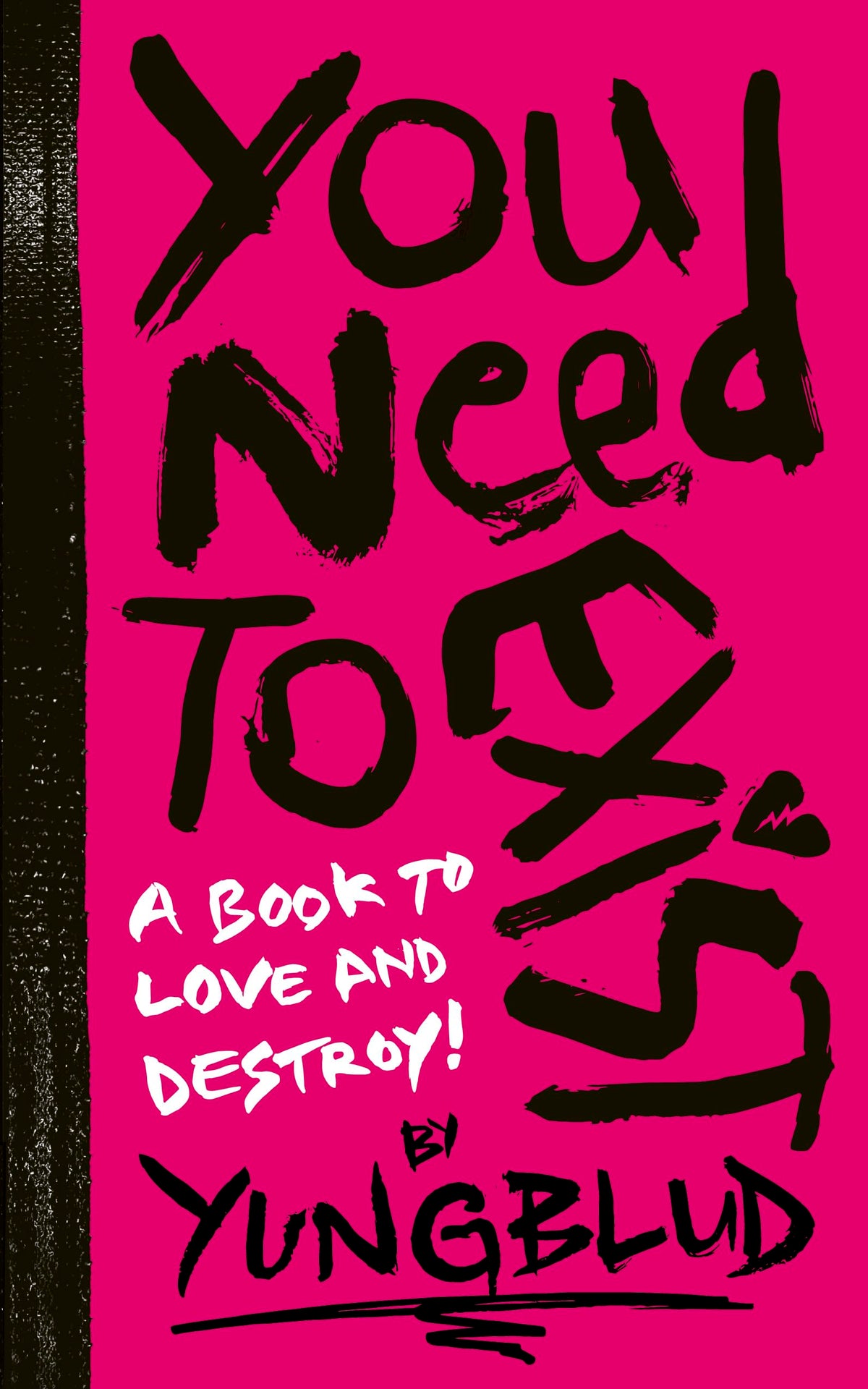 YUNGBLUDs You Need to Exist: a book to love and destroy!