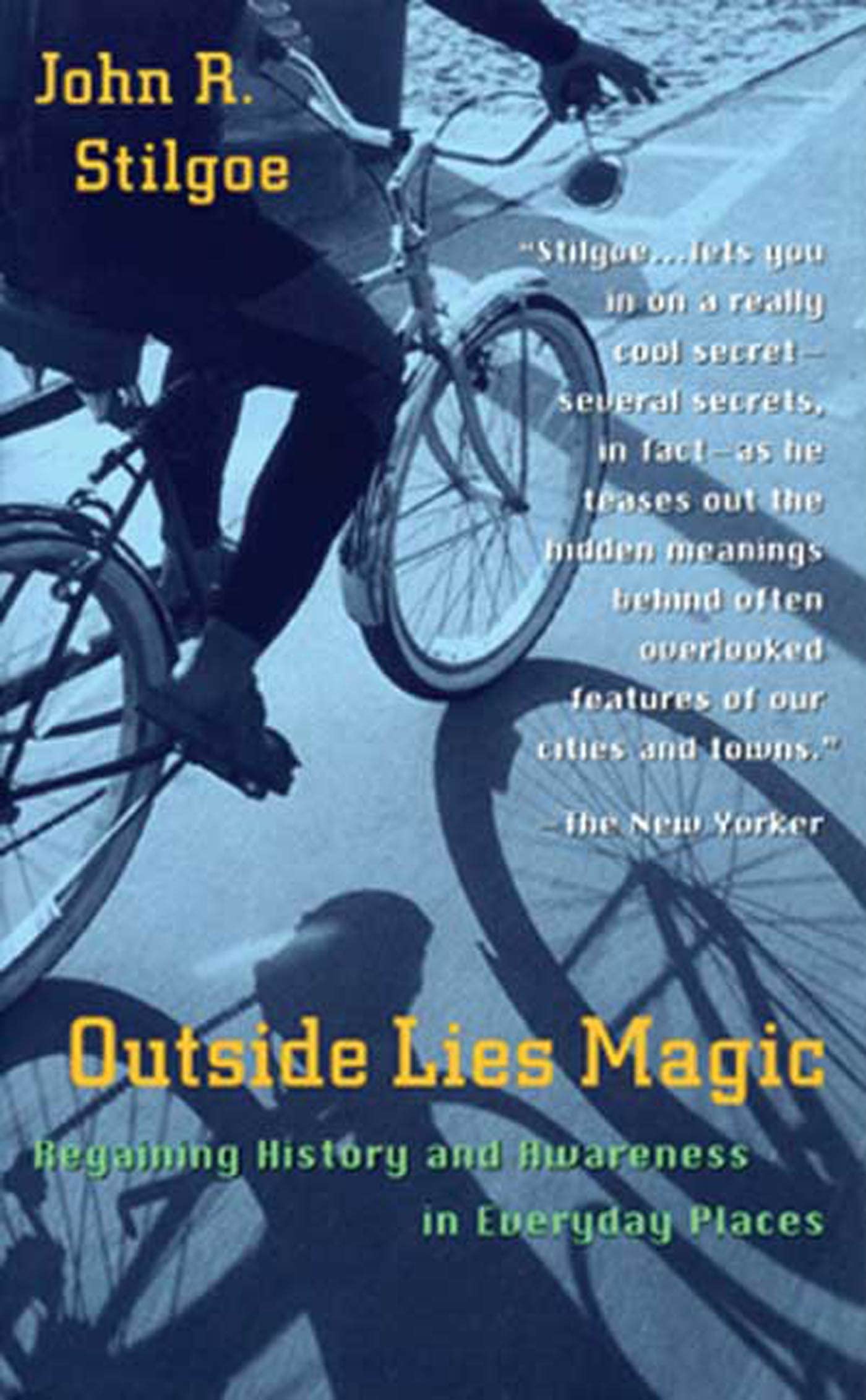 Outside Lies Magic: Regaining History and Awareness in Every