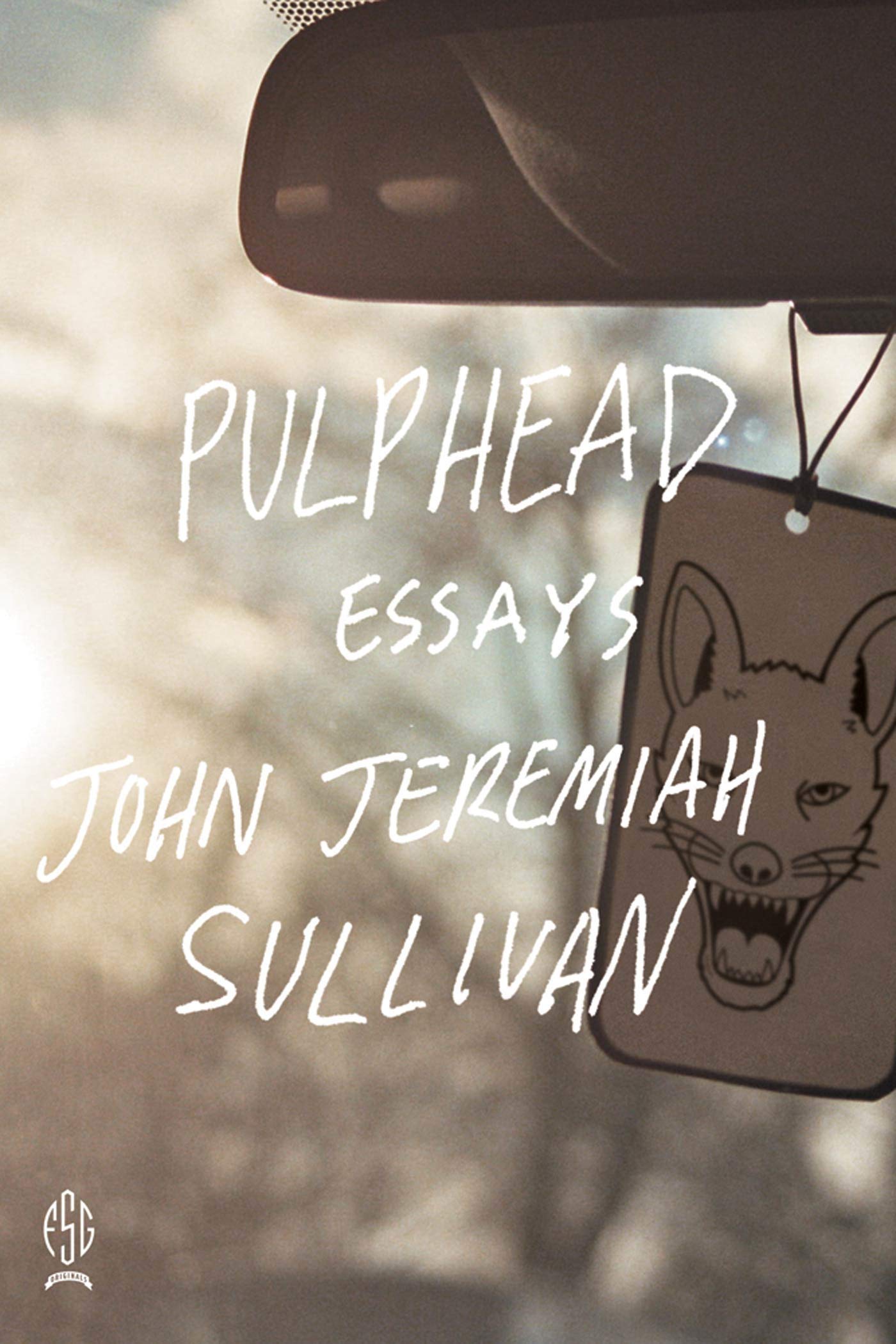 Pulphead: Essays by Sullivan, John Jeremiah