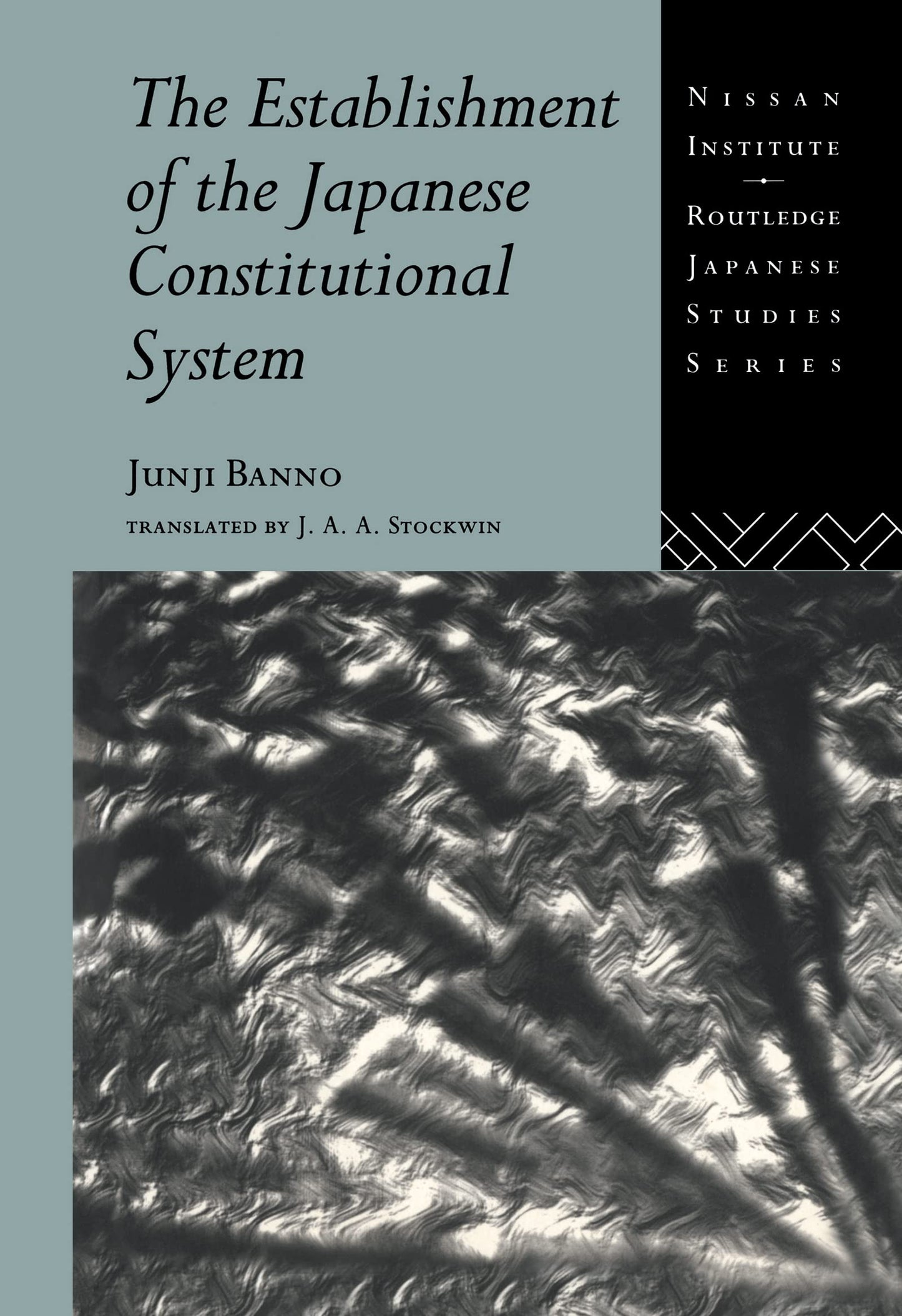 The Establishment of the Japanese Constitutional System (Nissan Institute/Routledge Japanese Studies)