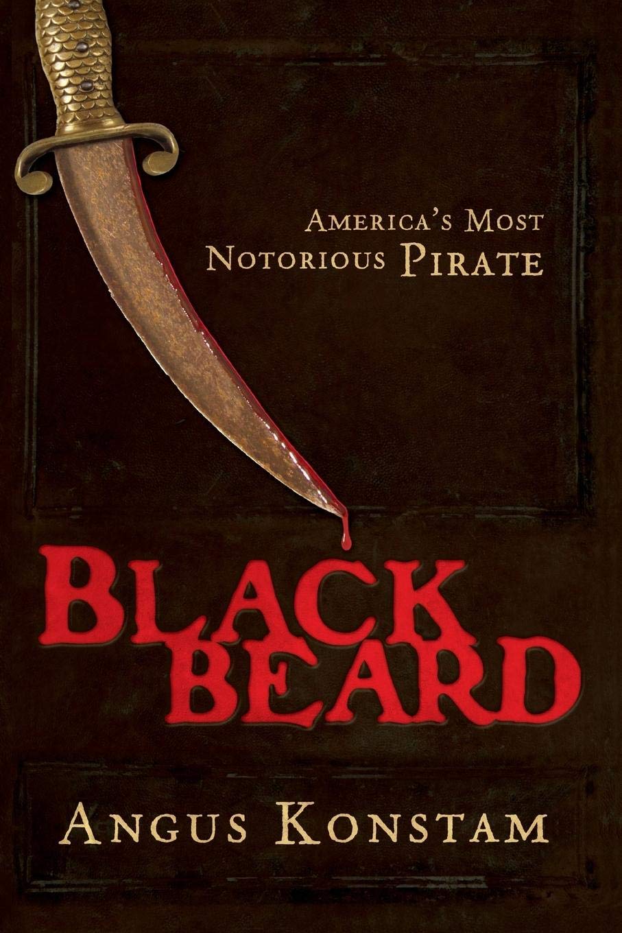 Blackbeard: America's Most Notorious Pirate by Konstam, Angu