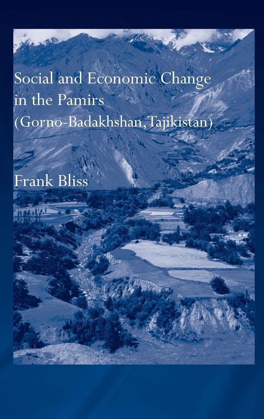 Social and Economic Change in the Pamirs (Gorno-Badakhshan, Tajikistan): Translated from German by Nicola Pacult and Sonia Guss with support of Tim Sharp