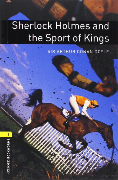 Oxford Bookworms Library: Sherlock Holmes and the Sport of Kings: Level 1: 400-Word Vocabulary (Oxford Bookworms Library, Stage 1)