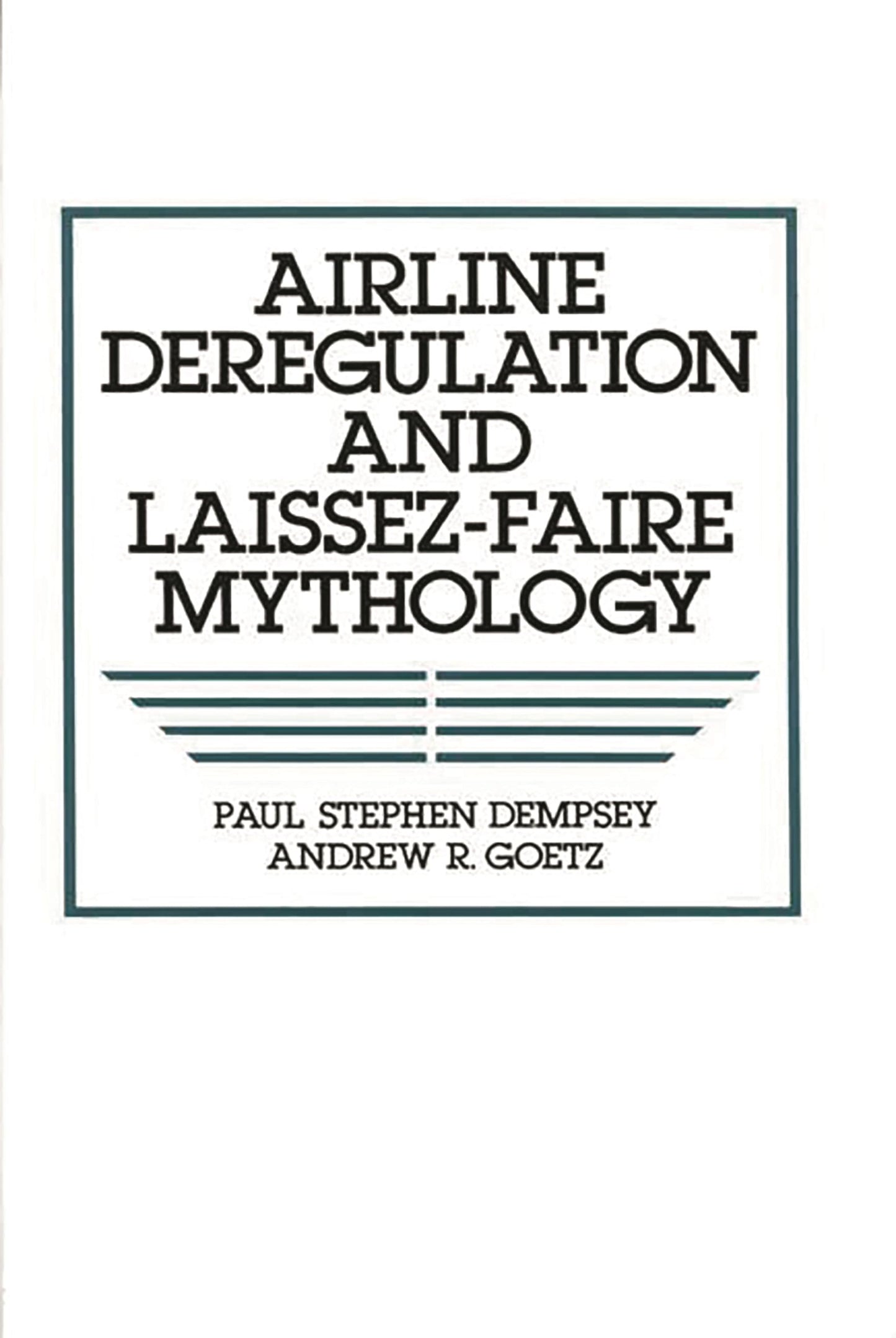 Airline Deregulation and Laissez-Faire Mythology (Humanities; 846)