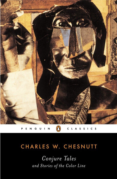 Conjure Tales and Stories of the Color Line (Penguin Classics)
