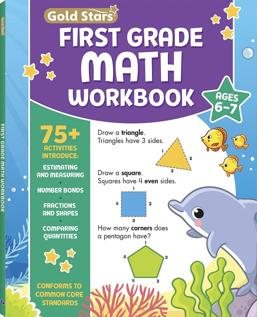 First Grade Math Workbook Ages 6 to 7: 75+ Activities Addition & Subtraction, Counting 1 to 100, Math Facts, Word Problems, Multiplication, Counting ... Days of the Week, Months & More (Common Core)