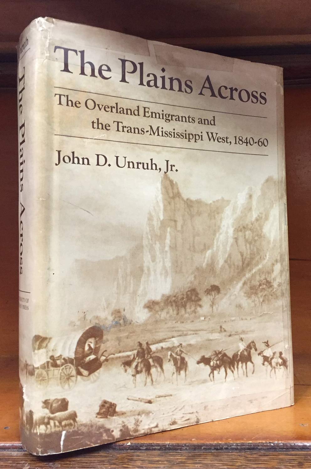 The Plains Across: The Overland Emigrants and the Trans-Miss