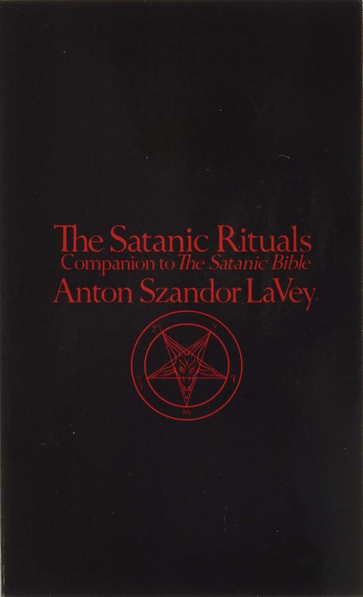 The Satanic Rituals: Companion to The Satanic Bible