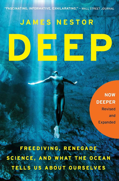 Deep: Freediving, Renegade Science, and What the Ocean Tells