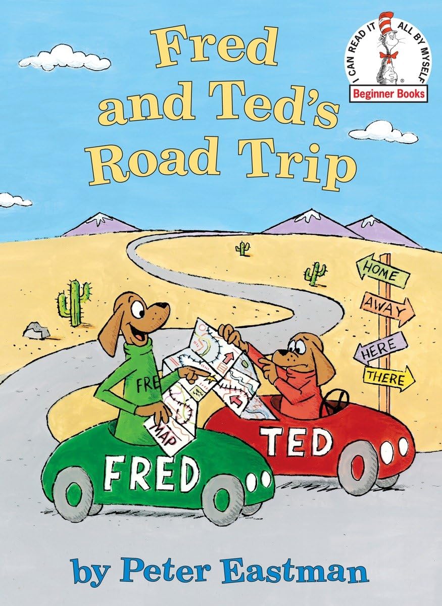 Fred and Ted's Road Trip (Beginner Books(R)) by Eastman, Pet