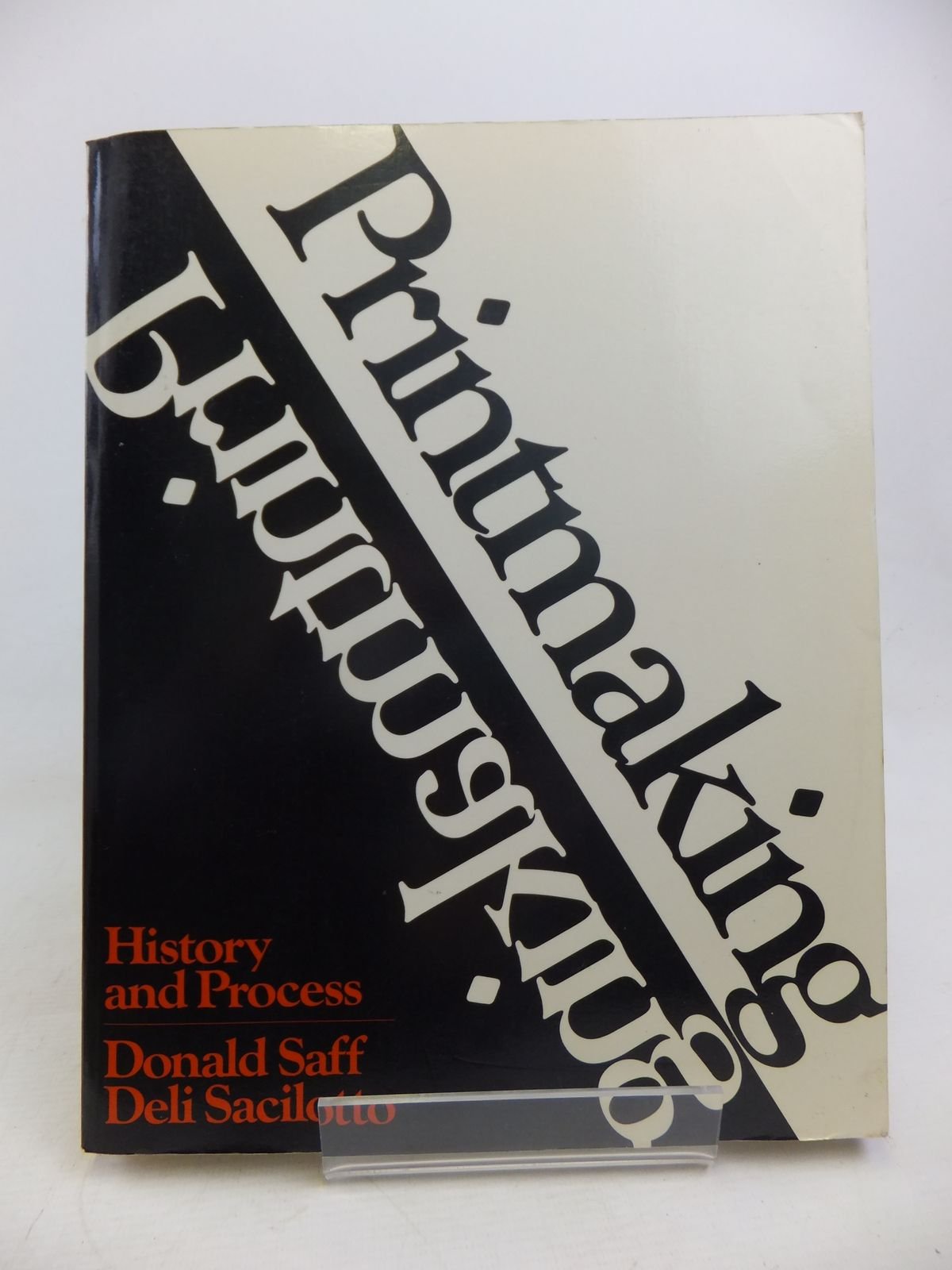 Printmaking: History and Process by Donald Saff