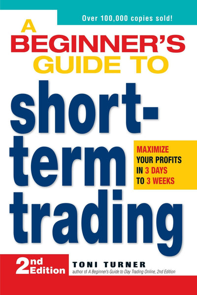 A Beginner's Guide to Short-Term Trading: How to Maximize Profits in 3 Days to 3 Weeks