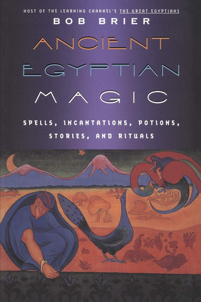 Ancient Egyptian Magic by Bob Brier