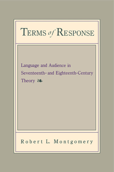 Terms of Response: Language and the Audience in Seventeenth- and Eighteenth-Century Theory
