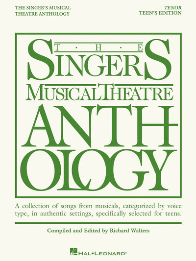 The Singer's Musical Theatre Anthology - Teen's Edition: Tenor Book Only (Singers Musical Theater Anthology: Teen's Edition)