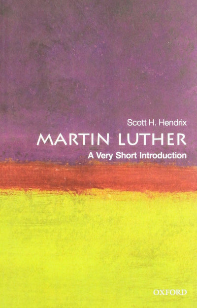 Martin Luther: A Very Short Introduction (Very Short Introductions)