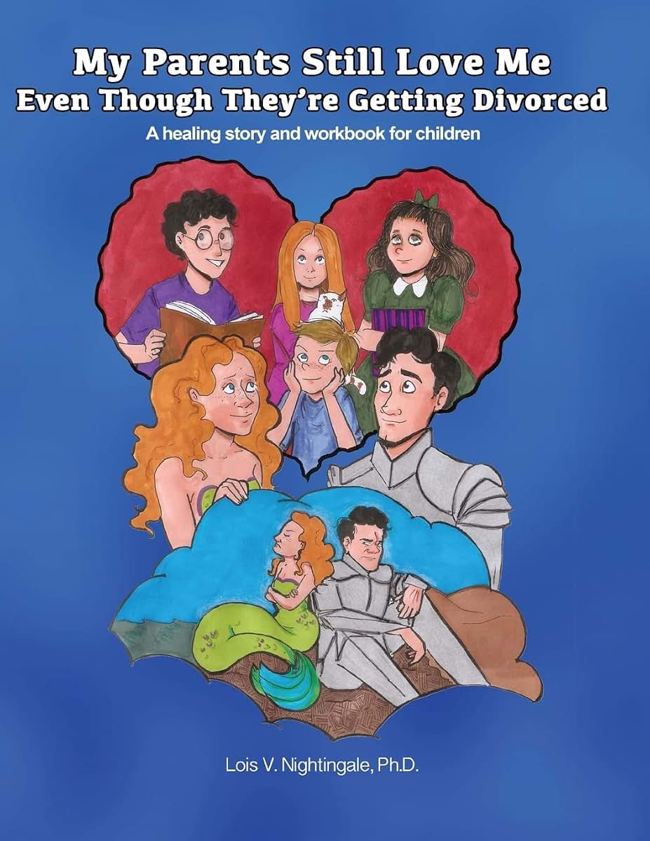 My Parents Still Love Me Even Though They're Getting Divorced: A healing story and workbook for children
