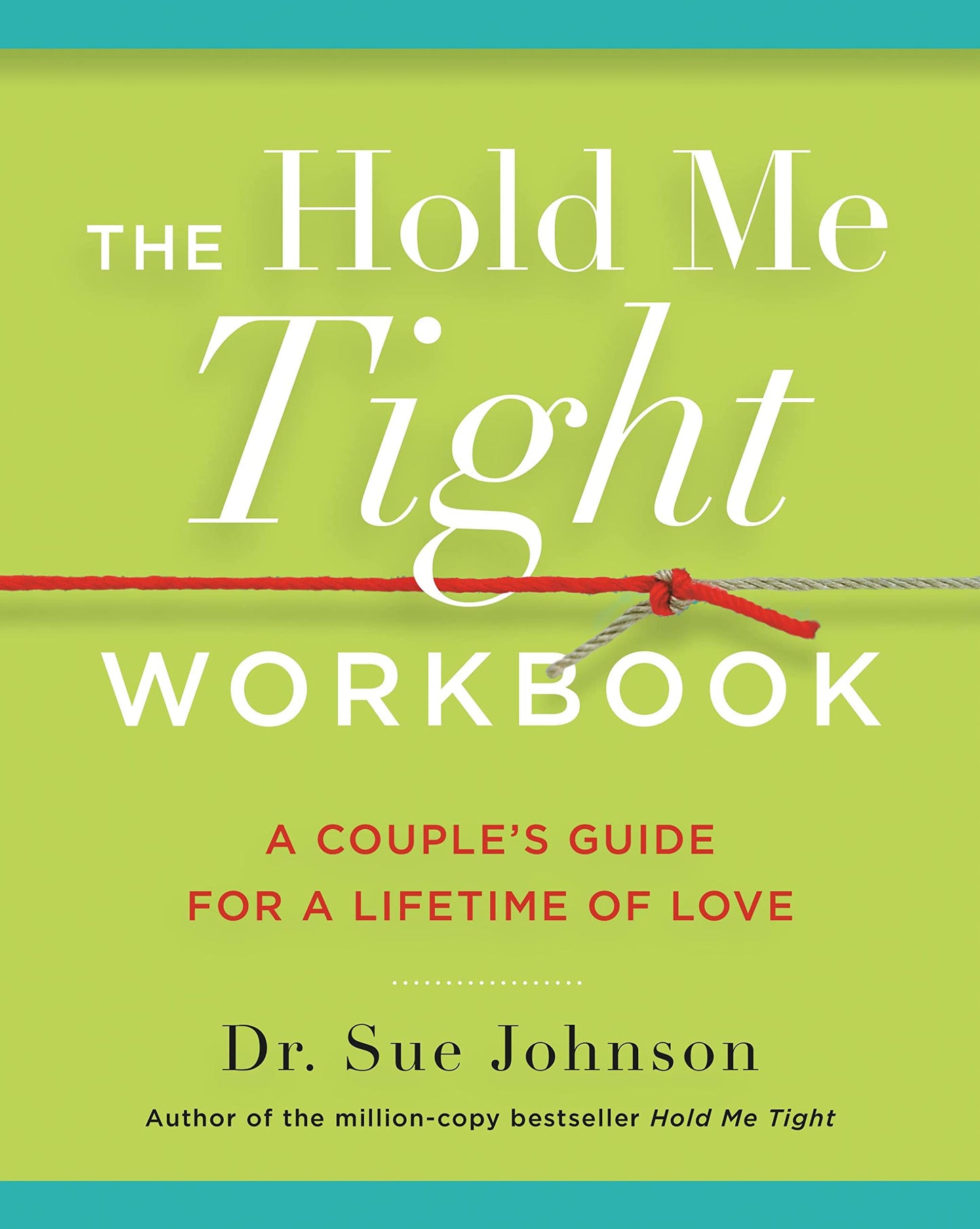The Hold Me Tight Workbook: A Couple's Guide for a Lifetime