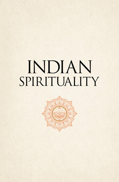 Indian Spirituality: An Exploration of Hindu, Jain, Buddhist, and Sikh Traditions (Mystic Traditions)