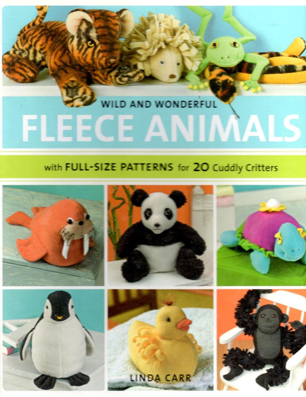 Wild and Wonderful Fleece Animals: With Full-Size Patterns for 20 Cuddly Critters