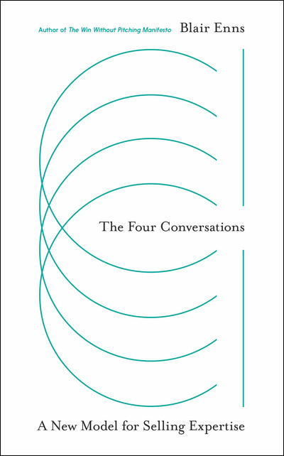 The Four Conversations: A New Model for Selling Expertise