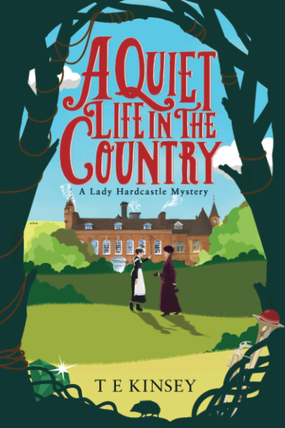 A Quiet Life in the Country (A Lady Hardcastle Mystery)