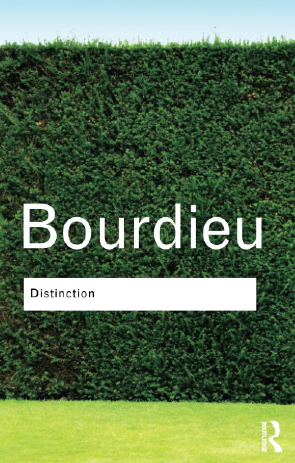 Distinction (Routledge Classics) by Bourdieu, Pierre