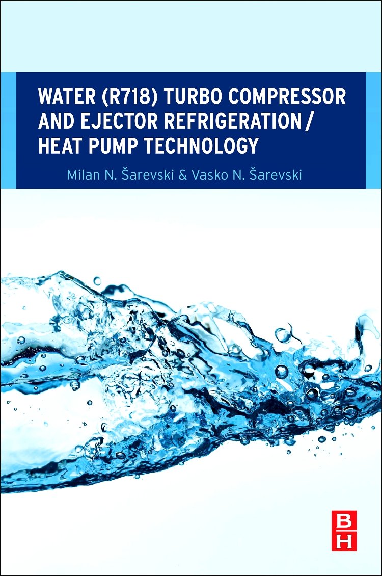 Water (R718) Turbo Compressor and Ejector Refrigeration / Heat Pump Technology