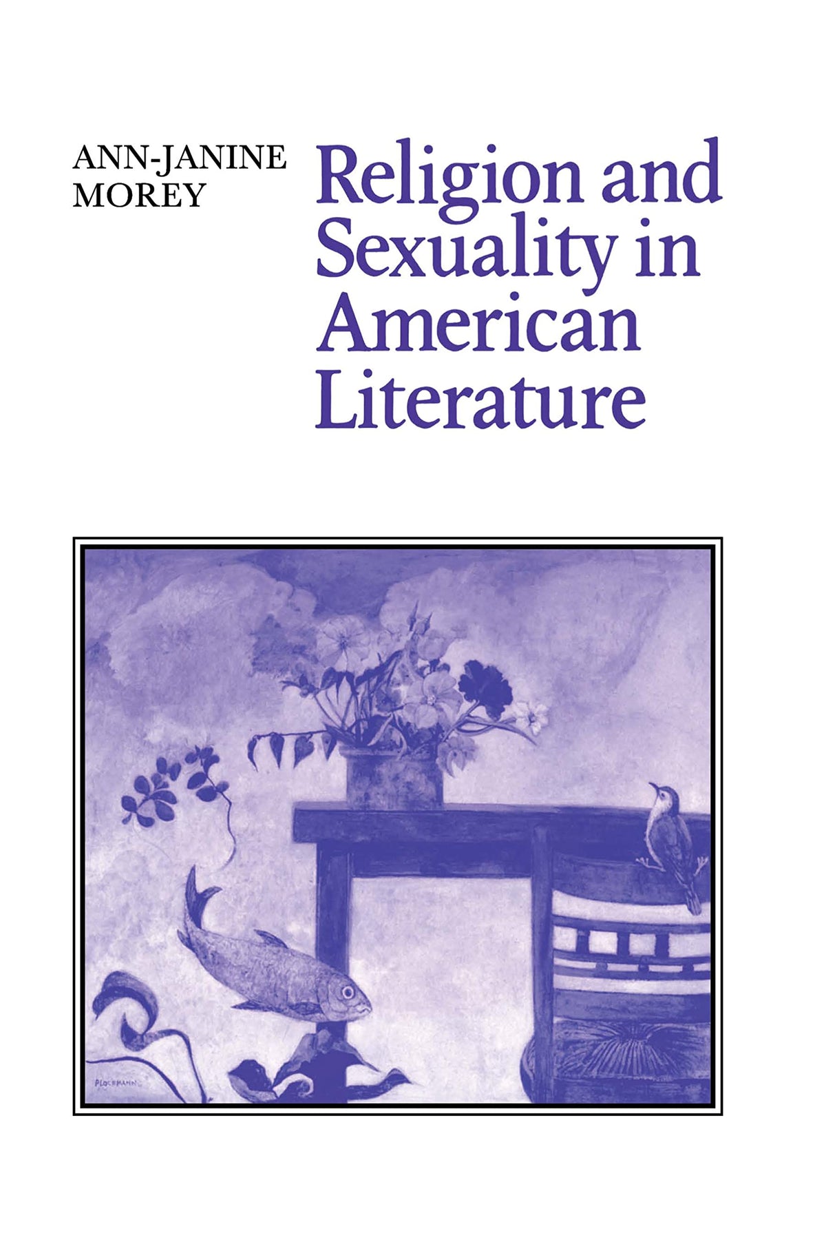 Religion and Sexuality in American Literature (Cambridge Studies in American Literature and Culture, Series Number 57)