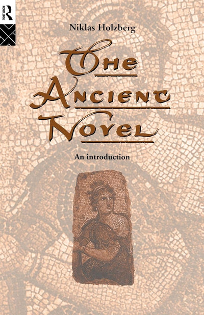 The Ancient Novel: An Introduction