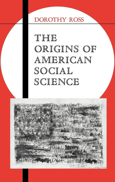 The Origins of American Social Science (Ideas in Context, Se