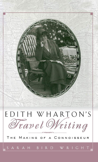 Edith Wharton's Travel Writing: The Making of a Connoisseur