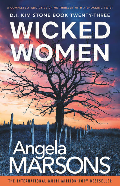 Wicked Women: A completely addictive crime thriller with a shocking twist (Detective Kim Stone)