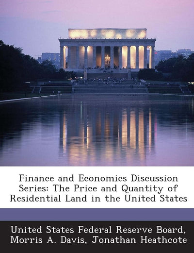 Finance and Economics Discussion Series: The Price and Quantity of Residential Land in the United States