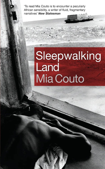 Sleepwalking Land by Mia Couto
