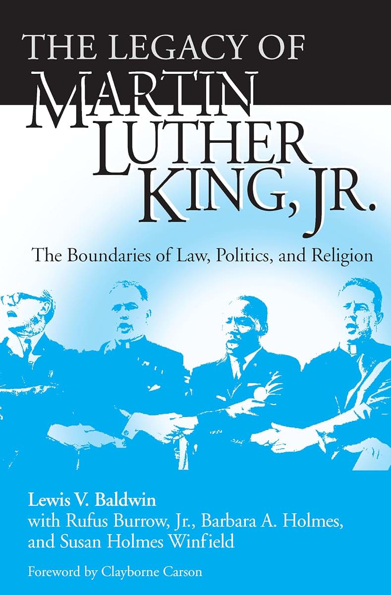 Legacy of Martin Luther King, Jr., The: The Boundaries of Law, Politics, and Religion